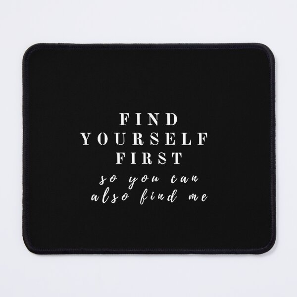 Item preview, Find yourself first so you can also find me design designed and sold by Rebend.