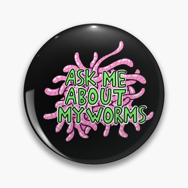 Item preview, Ask me about my worms - normalize composting designed and sold by Kassidy Coleman.
