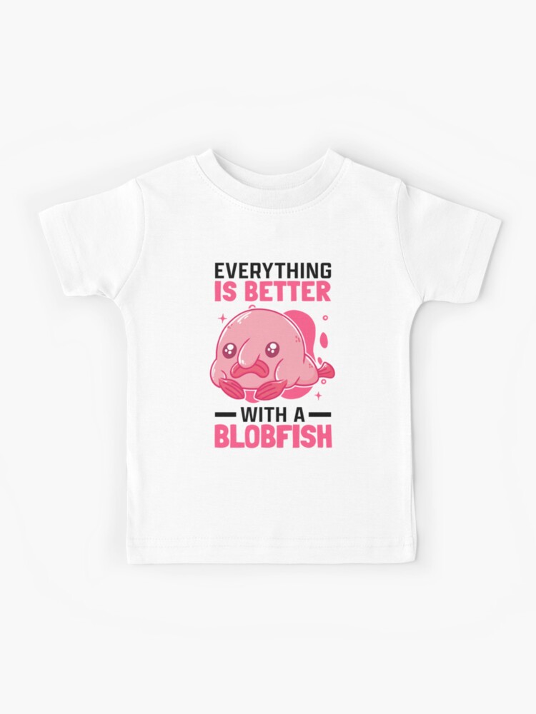 Better with blobfish meme ugly blobfish | Kids T-Shirt