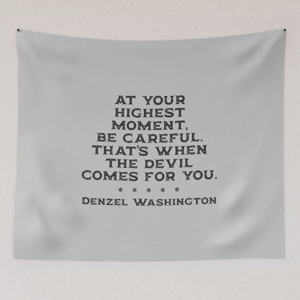 Item preview, At your highest moment, be careful. That's when the devil comes for you - Denzel Washington designed and sold by Rhu Creations.