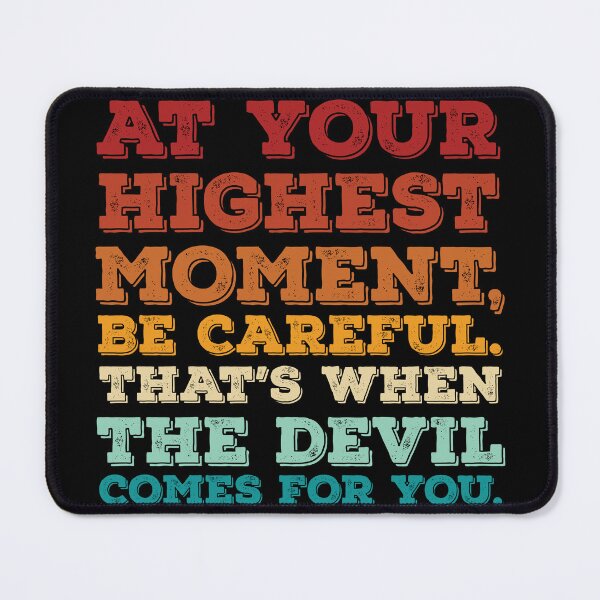 Item preview, At your highest moment, be careful. That's when the devil comes for you - Denzel Washington designed and sold by Rhu Creations.