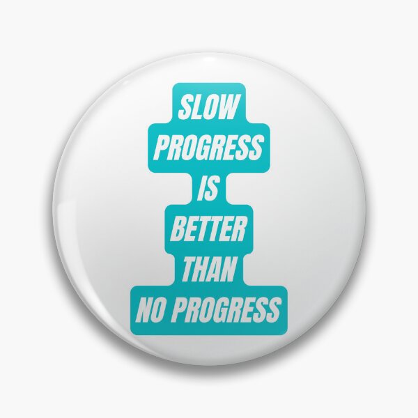 Item preview, Slow progress is better than no progress designed and sold by Quotes-and-plus.