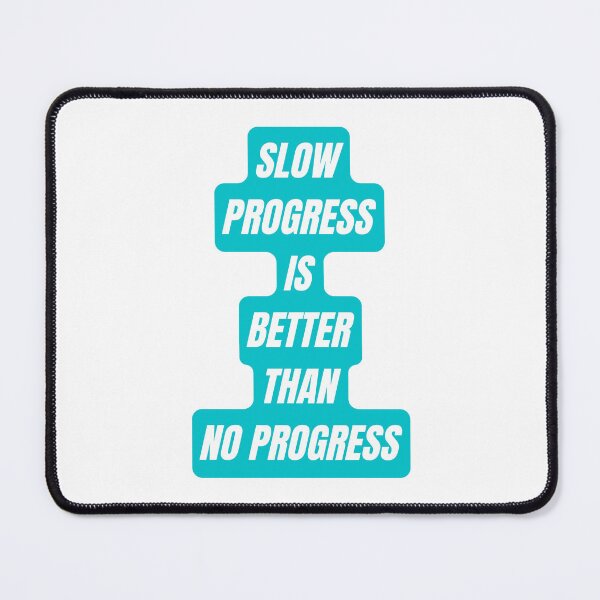 Item preview, Slow progress is better than no progress designed and sold by Quotes-and-plus.