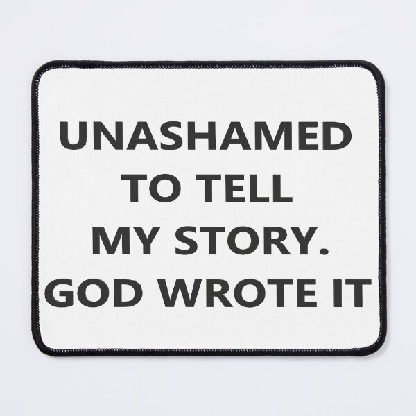 Item preview, Unashamed to tell my story. God wrote it. designed and sold by Spectrum Perspectives.