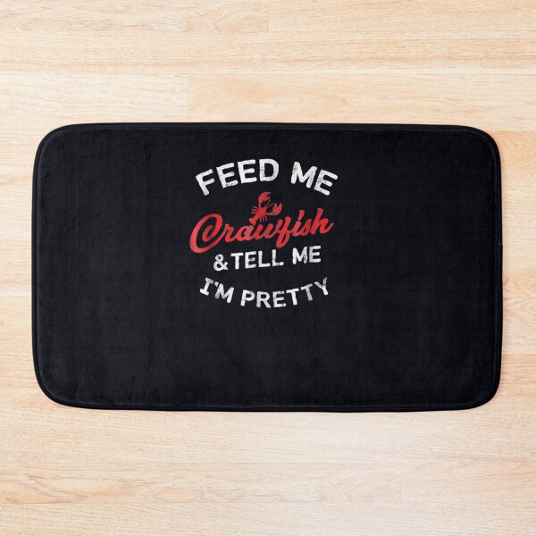 Item preview, Feed Me Crawfish & Tell Me I'm Pretty Cajun W designed and sold by DeannaMarks.