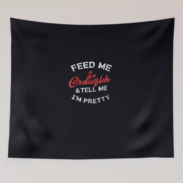 Item preview, Feed Me Crawfish & Tell Me I'm Pretty Cajun W designed and sold by DeannaMarks.