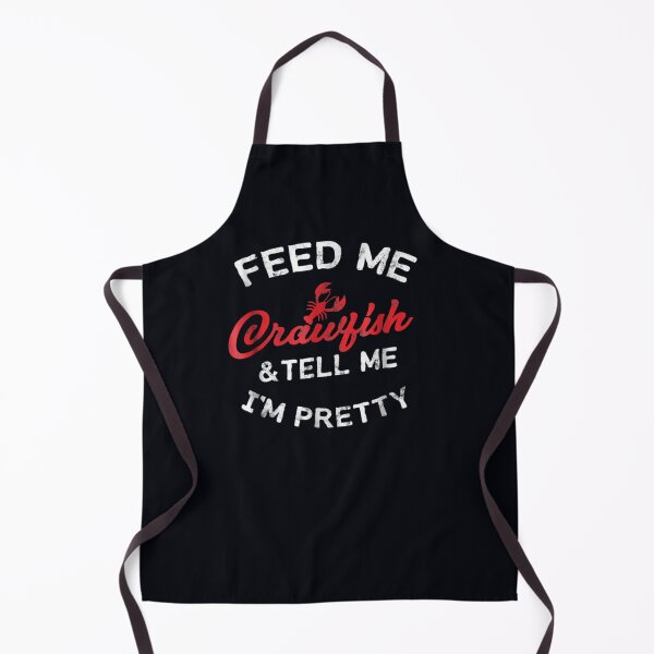Item preview, Feed Me Crawfish & Tell Me I'm Pretty Cajun W designed and sold by DeannaMarks.