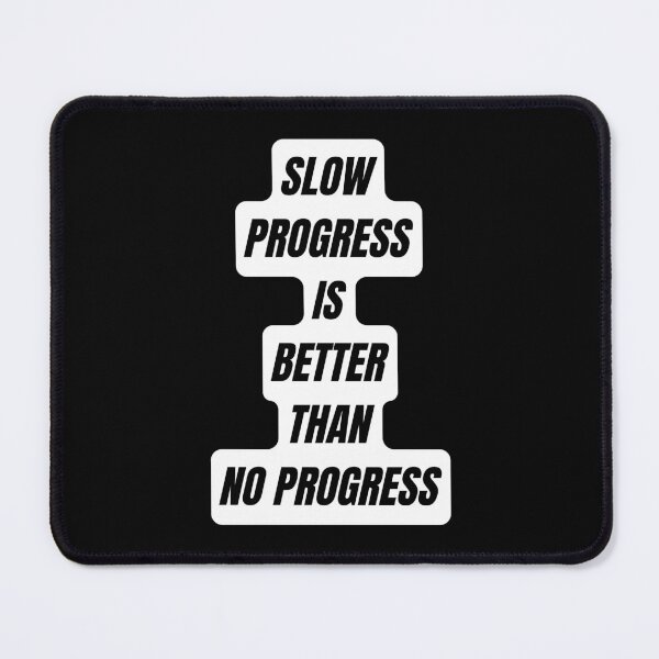 Item preview, Slow progress is better than no progress designed and sold by Quotes-and-plus.