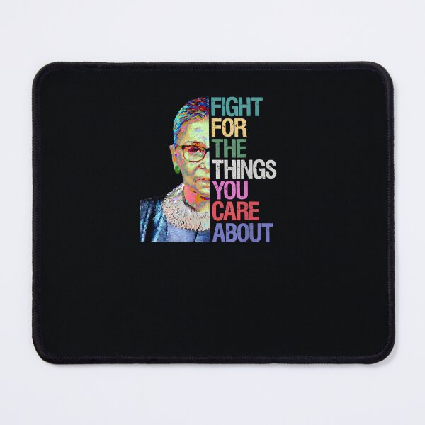 Item preview, Fight for the Things You Care About RBG Ruth Bader Ginsburg designed and sold by DeannaMarks.