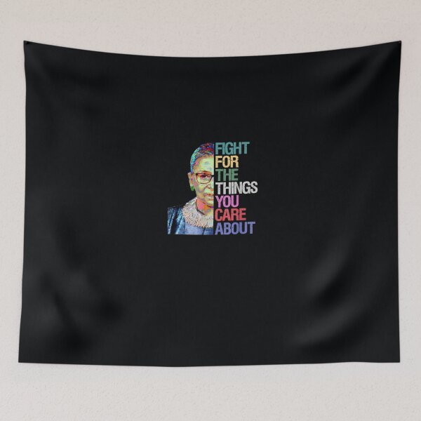 Item preview, Fight for the Things You Care About RBG Ruth Bader Ginsburg designed and sold by DeannaMarks.