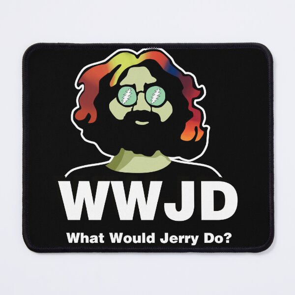 Item preview, What Would Jerry Do designed and sold by Sugar-Magnolia.