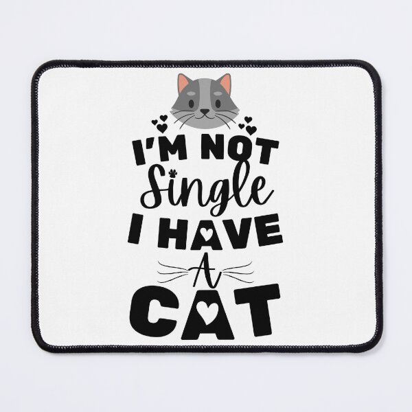 Item preview, I'm Not Single I Have A Cat designed and sold by Zenith-capitis.