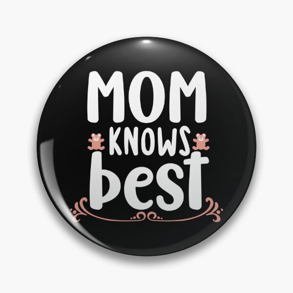 Item preview, mom knows best  mothers day love cute  designed and sold by NAZIMNADIR.