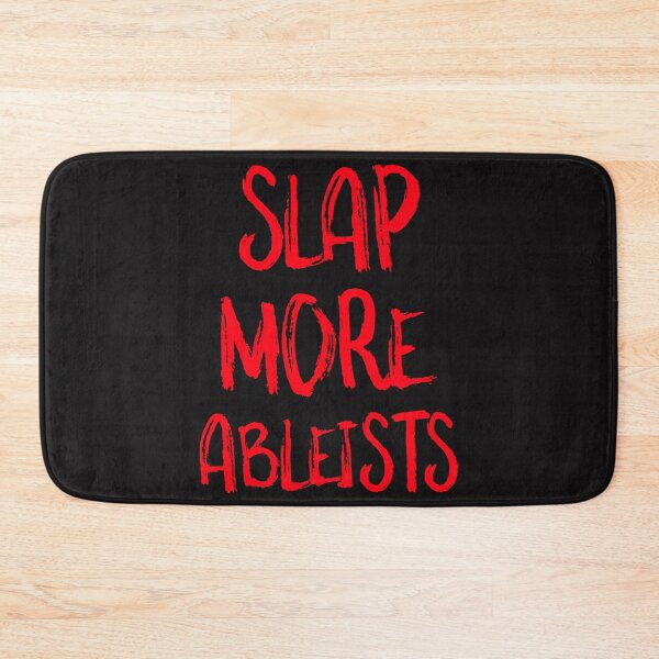 Item preview, Slap More Ableists designed and sold by Disabledland.