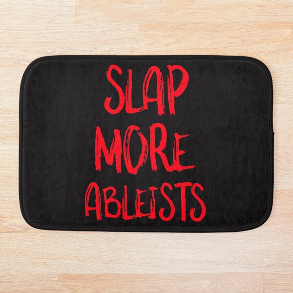 Item preview, Slap More Ableists designed and sold by Disabledland.