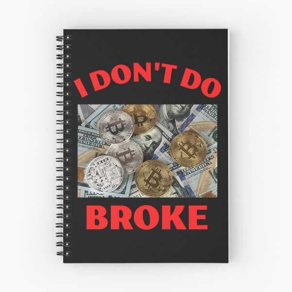 Item preview, I Dont Do Broke designed and sold by mrdufu.
