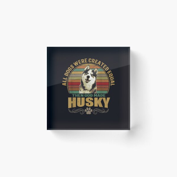 Item preview, Husky All Dogs Were Created Equal designed and sold by DeannaMarks.