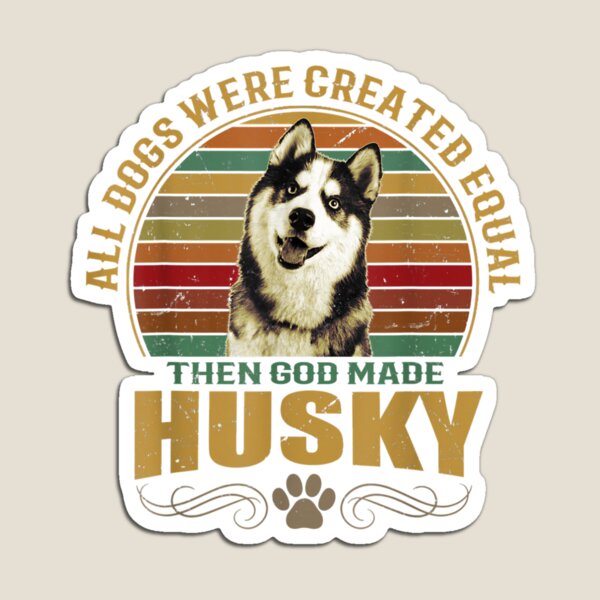 Item preview, Husky All Dogs Were Created Equal designed and sold by DeannaMarks.