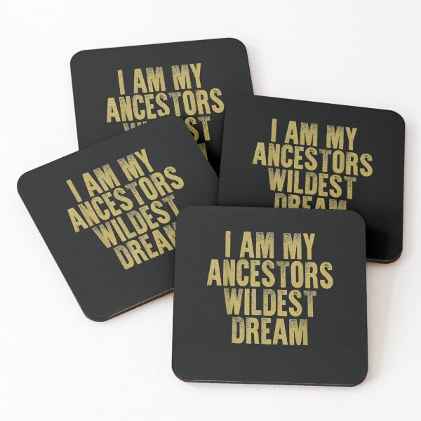 Item preview, I Am My Ancestors Wildest Dream designed and sold by DeannaMarks.