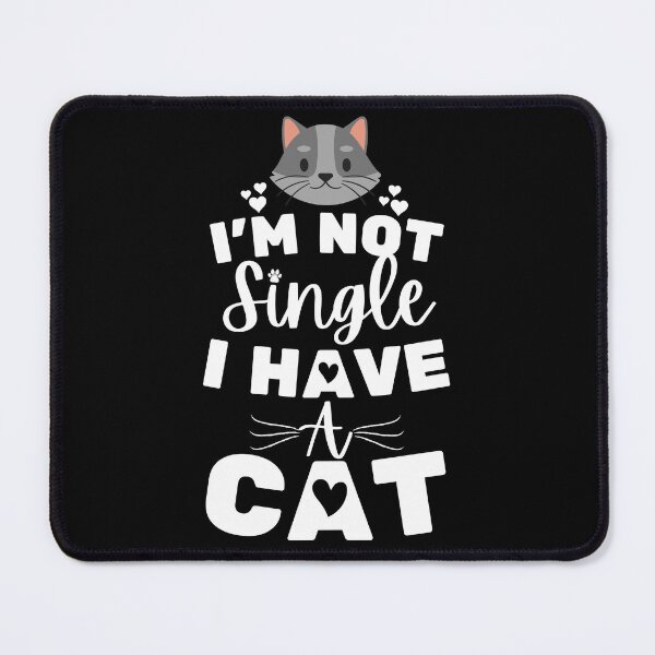 Item preview, I'm Not Single I Have A Cat designed and sold by Zenith-capitis.