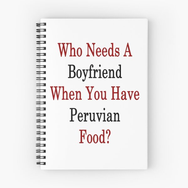 Item preview, Who Needs A Boyfriend When You Have Peruvian Food?  designed and sold by supernova23.