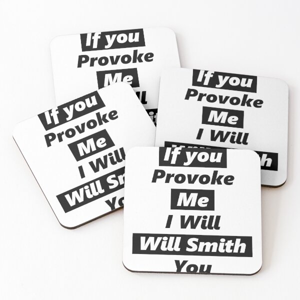 Item preview, If You Provoke Me i Will Will Smith You designed and sold by MagiqueStickers ⭐⭐⭐⭐⭐.
