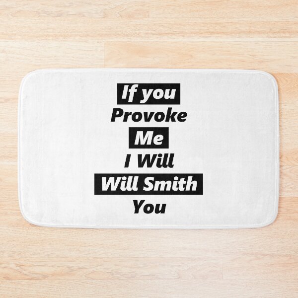 Item preview, If You Provoke Me i Will Will Smith You designed and sold by MagiqueStickers ⭐⭐⭐⭐⭐.