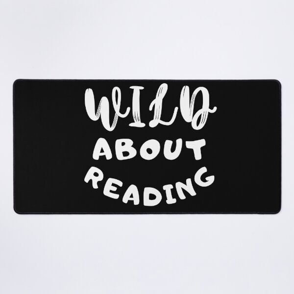 Item preview, Wild about reading ,I have to read ,POSITIVE funny quote ,black and white illustration. designed and sold by Coolclassy.