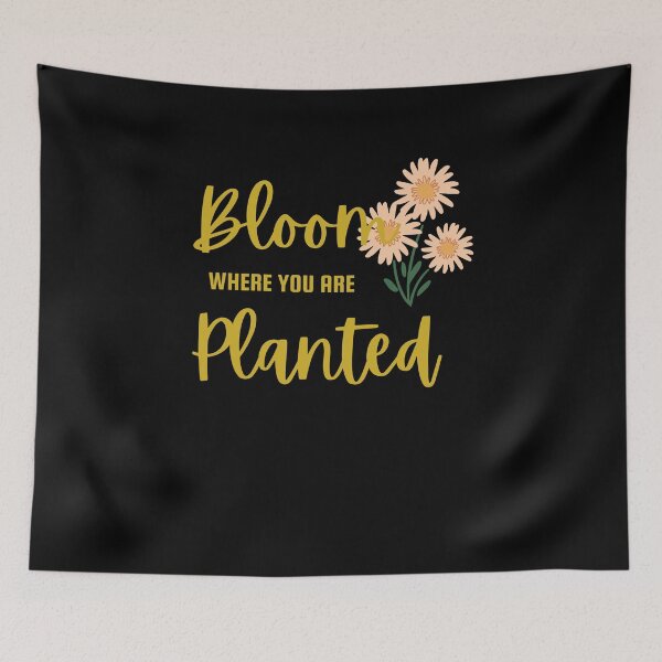 Item preview, Bloom where you are Planted designed and sold by Peter Stawicki.