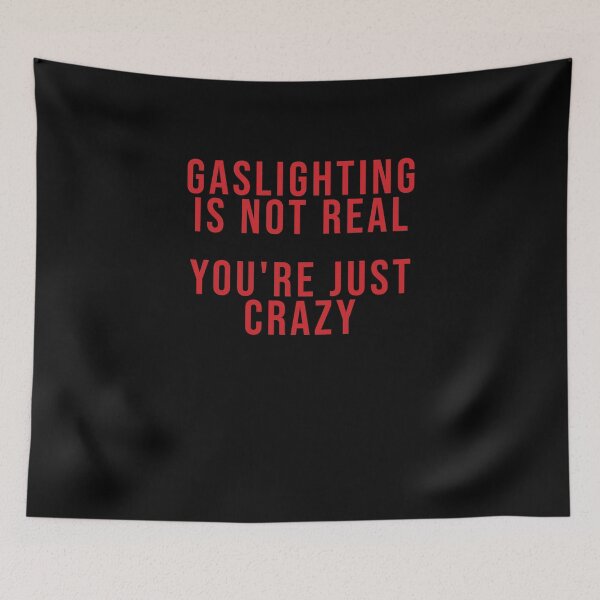 Item preview, Gaslighting Is Not Real You're Just Crazy Funny designed and sold by Merchlux.