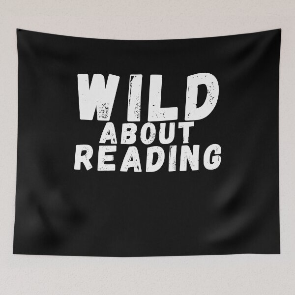 Item preview,   Wild about reading ,I have to read  ,POSITIVE funny quote ,black and white illustration. designed and sold by Coolclassy.