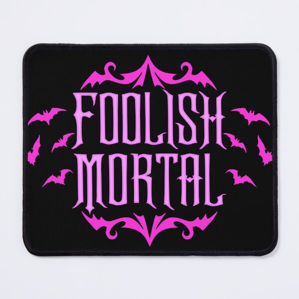 Item preview, Foolish Mortal designed and sold by RavenWake.