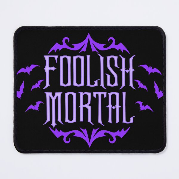 Item preview, Foolish Mortal designed and sold by RavenWake.