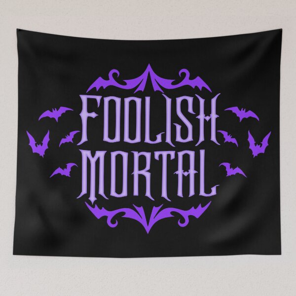 Item preview, Foolish Mortal designed and sold by RavenWake.