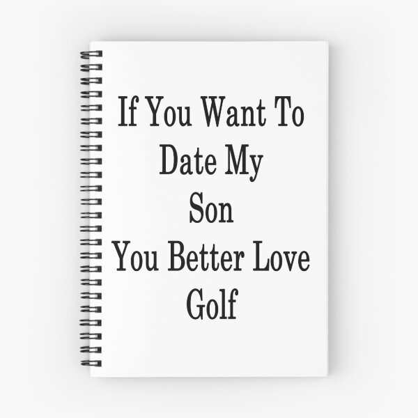 Item preview, If You Want To Date My Son You Better Love Golf designed and sold by supernova23.