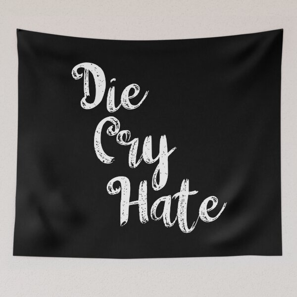 Item preview, Die Cry Hate White designed and sold by WPahat.