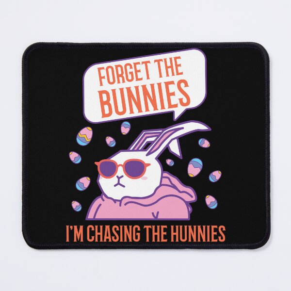 Item preview, Forget The Bunnies Im Chasing The Hunnies designed and sold by Studioapartment.