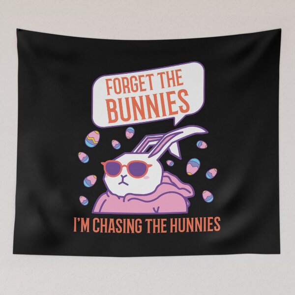 Item preview,  Forget The Bunnies Im Chasing The Hunnies  designed and sold by Studioapartment.