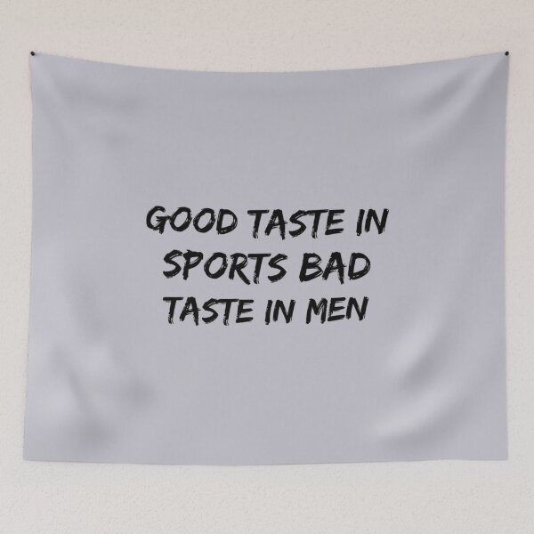 Item preview, Good taste in Sports bad taste in Men   designed and sold by ClotheDS.