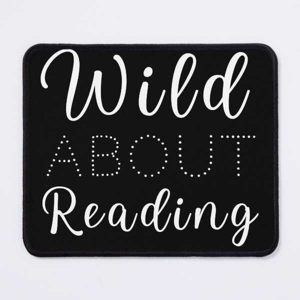 Item preview, Wild about reading ,I have to read ,POSITIVE funny quote ,black and white illustration. designed and sold by Coolclassy.