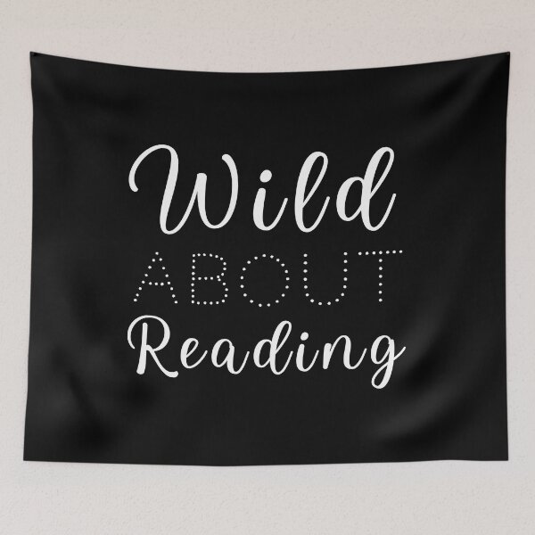 Item preview,  Wild about reading ,I have to read  ,POSITIVE funny quote ,black and white illustration. designed and sold by Coolclassy.