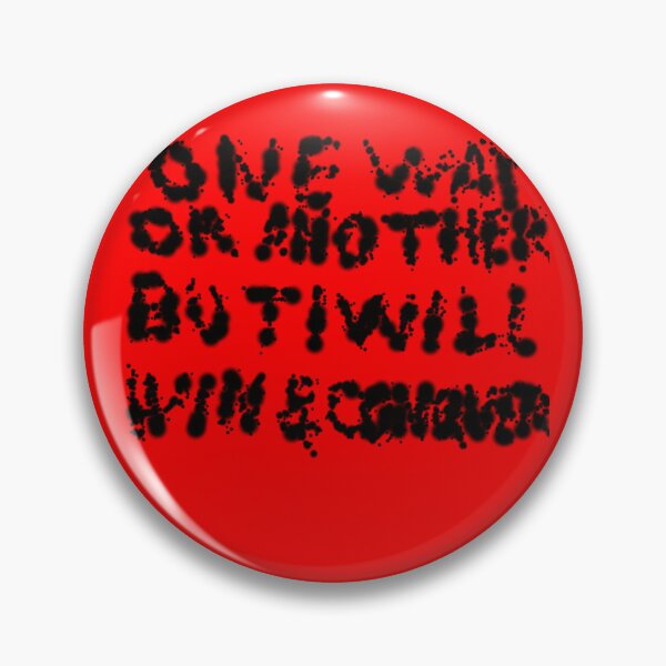 Item preview, One Way Or Another But I Will Win D113 designed and sold by SelfUpgrade.