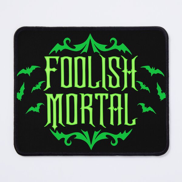 Item preview, Foolish Mortal designed and sold by RavenWake.