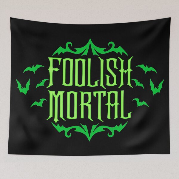 Item preview, Foolish Mortal designed and sold by RavenWake.