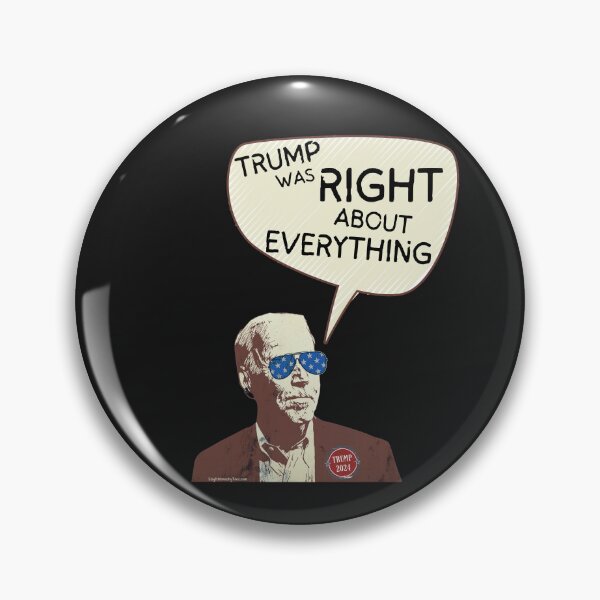 Item preview, TRUMP WAS RIGHT ABOUT EVERYTHING -JOE BIDEN MEME BY SLAYITHONESTLYTEES designed and sold by SlayItHonestly.