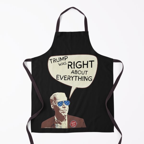 Item preview, TRUMP WAS RIGHT ABOUT EVERYTHING -JOE BIDEN MEME BY SLAYITHONESTLYTEES designed and sold by SlayItHonestly.
