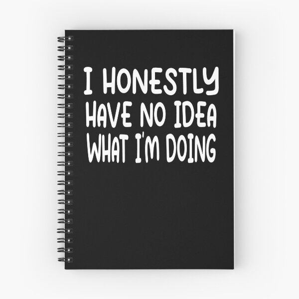 Item preview, I Have No Idea What Im Doing Funny Quote designed and sold by Heddar Badreddine.
