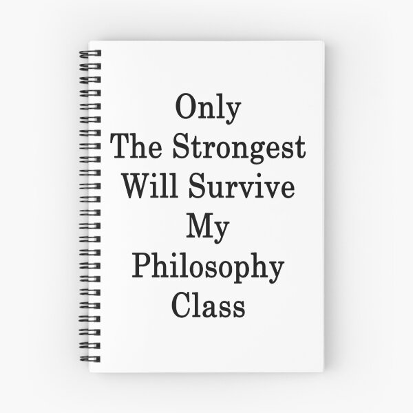 Item preview, Only The Strongest Will Survive My Philosophy Class designed and sold by supernova23.
