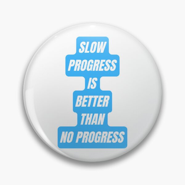Item preview, Slow progress is better than no progress designed and sold by Quotes-and-plus.