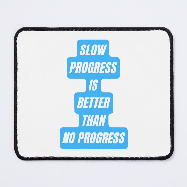 Item preview, Slow progress is better than no progress designed and sold by Quotes-and-plus.